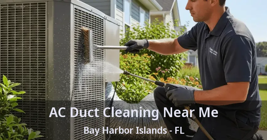 AC Duct Cleaning Near Me Bay Harbor Islands - FL