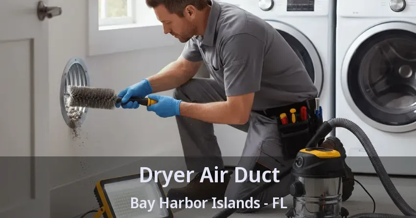 Dryer Air Duct Bay Harbor Islands - FL