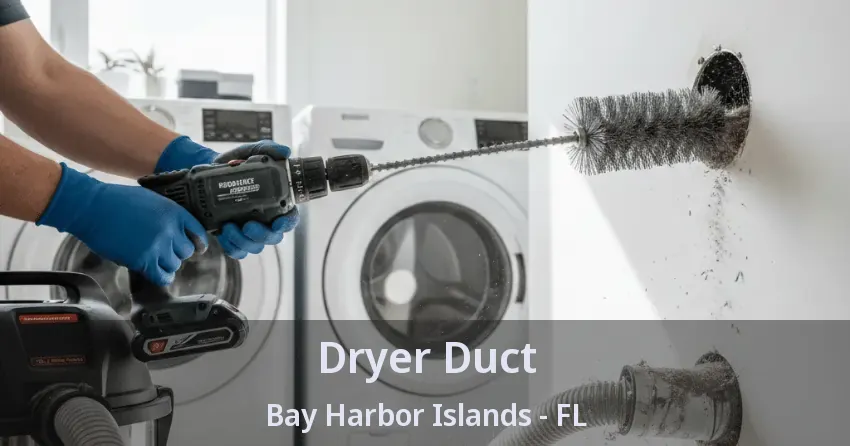 Dryer Duct Bay Harbor Islands - FL