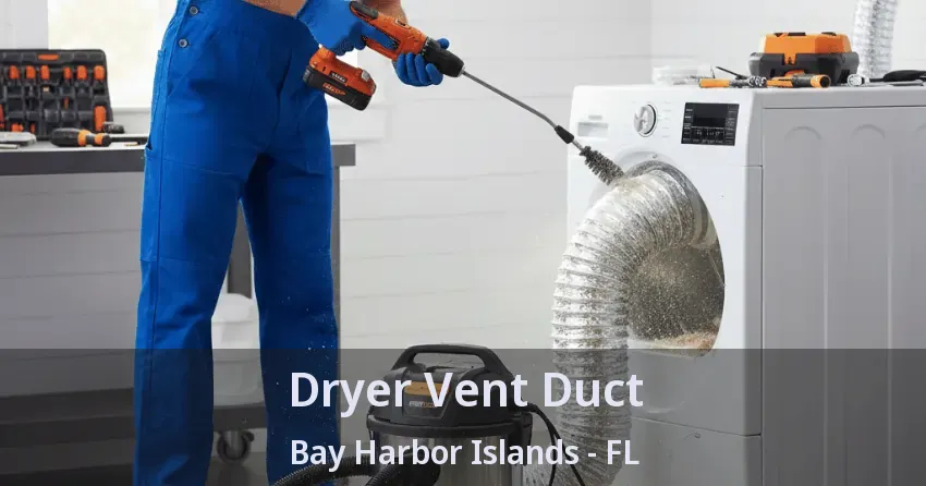 Dryer Vent Duct Bay Harbor Islands - FL