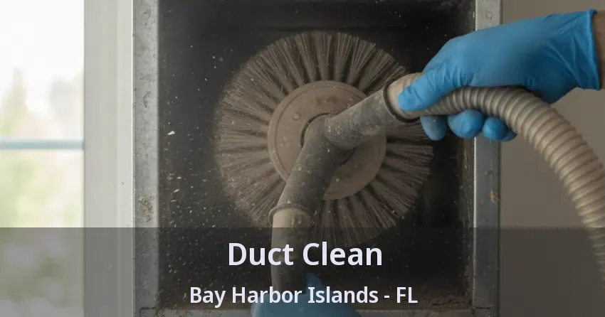 Duct Clean Bay Harbor Islands - FL