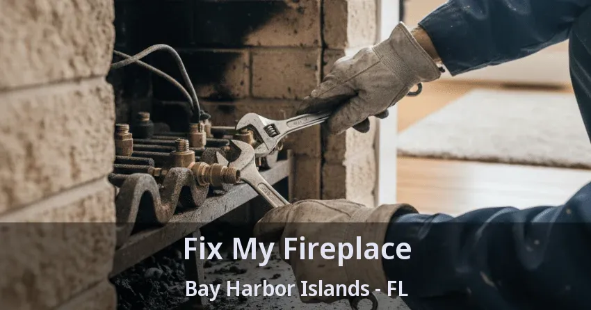 Fix My Fireplace Bay Harbor Islands - FL