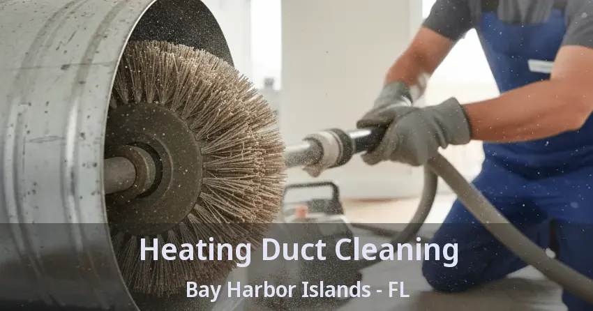 Heating Duct Cleaning Bay Harbor Islands - FL