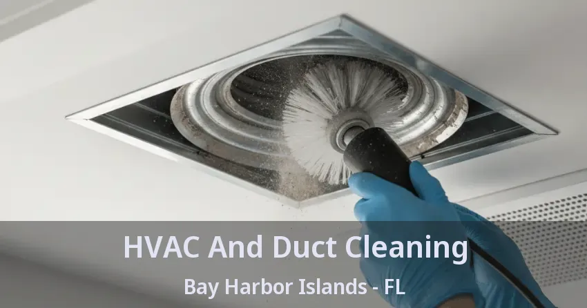 HVAC And Duct Cleaning Bay Harbor Islands - FL