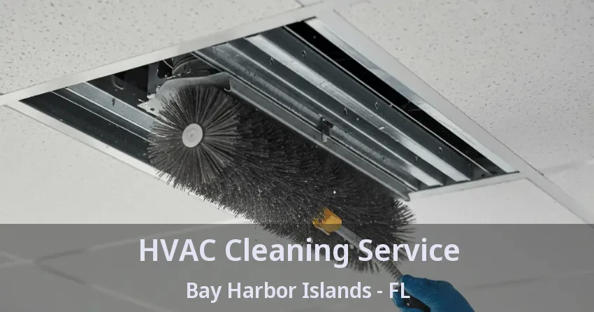 HVAC Cleaning Service Bay Harbor Islands - FL