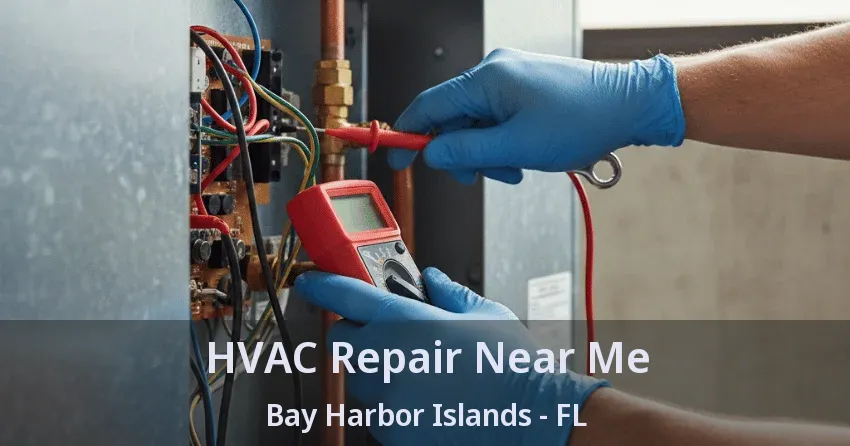 HVAC Repair Near Me Bay Harbor Islands - FL